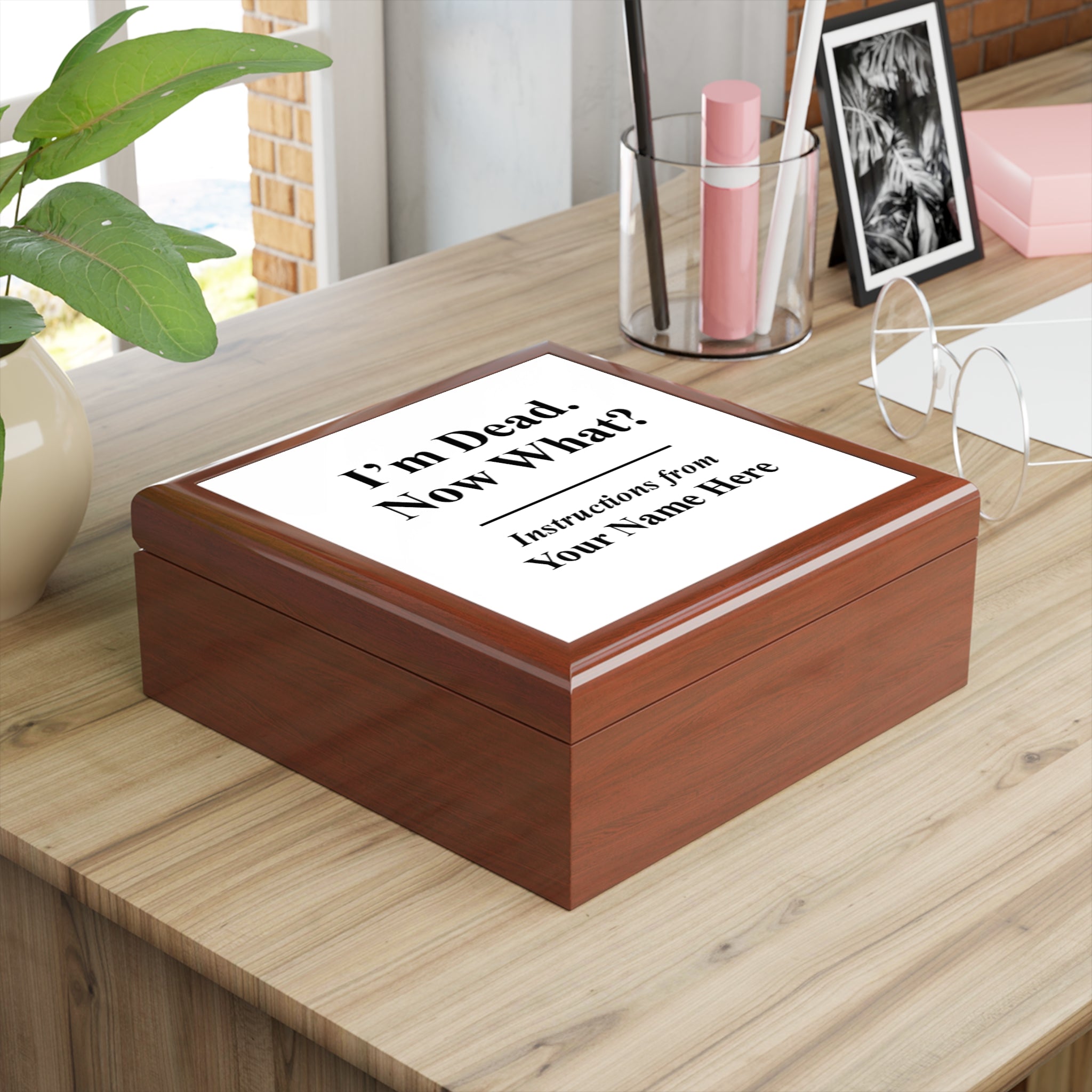 I am dead Now what! (Your Name) - Personalized Box with Fun Instructions Design